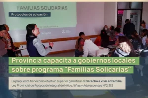 El programa Familias Solidarias capacitó a municipios y puso a disposición protocolos de actuación